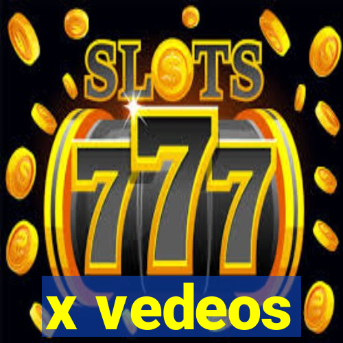 x vedeos